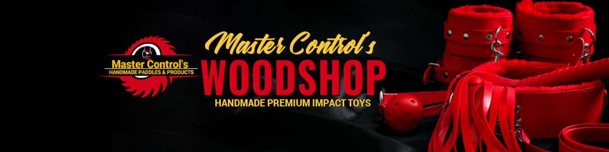 Master Controls Woodshop & Toys | Handmade Spanking Paddles, Slappers and Canes