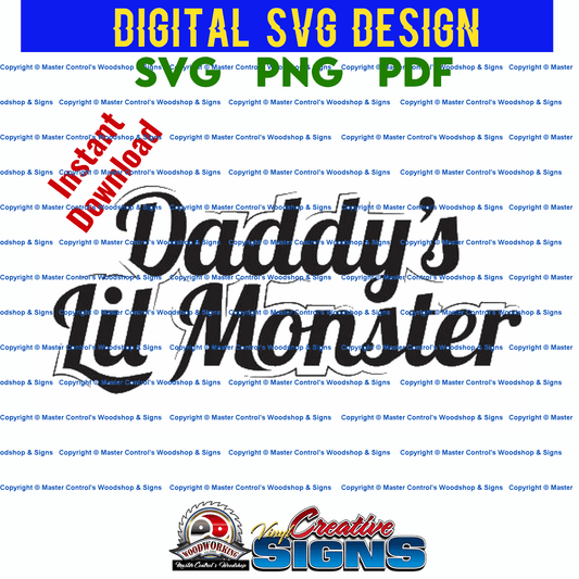 Master Control's Woodshop & Toys's Daddy's Lil Monster (Digital Download) - You may use our Daddy's Lil Monster SVG files to make finished items for personal use, but the file itself can not be sold or distributed in any way. Files will contain one-color.