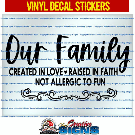 Master Control's Woodshop & Toys's Our Family Vinyl Decal - Our Family Vinyl Decal Sticker - Oracal 651 Vinyl Decal Sticker Vinyl Decal is made of high quality professional grade indoor/outdoor material 5-7 year non fading vinyl. This decal can be applied